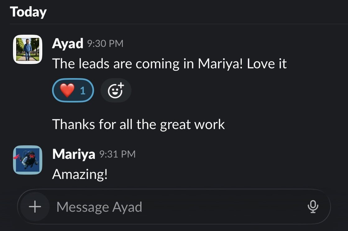 Slack message from the client reading: The leads are coming in Mariya! Love it. Thanks for all the great work